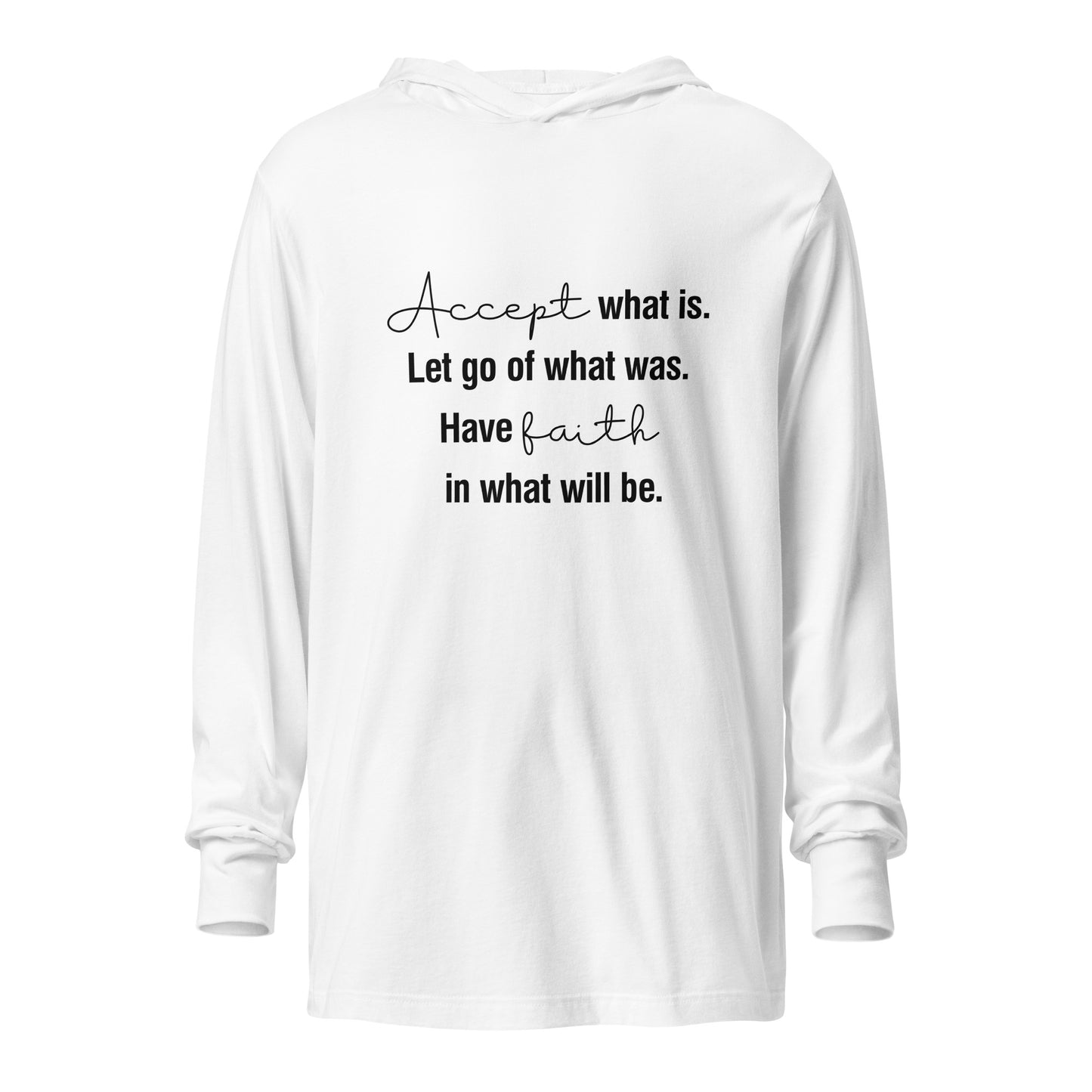 Accept What Is Hooded Long-Sleeve Tee